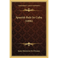Spanish Rule In Cuba (1896)