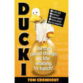 Ducki: All good things in life waiting to hatch!