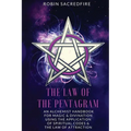 The Law of the Pentagram: An Alchemist Handbook for Magic and Divination Using the Application of Spiritual Codes and the Law of Attraction