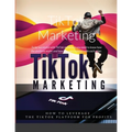 TikTok Marketing: To be successful with TikTok marketing you need to know how the platform works and how the users interact with each other.