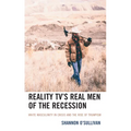 Reality Tv's Real Men of the Recession: White Masculinity in Crisis and the Rise of Trumpism