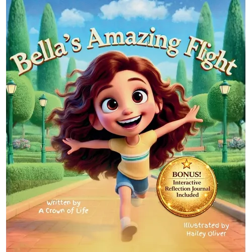Bella's Amazing Flight: Overcoming 7 Obstacles That Hold Kids Back-A Faith-Filled Picture Book & Interactive Journal to Build Courage, Overcome Fear,