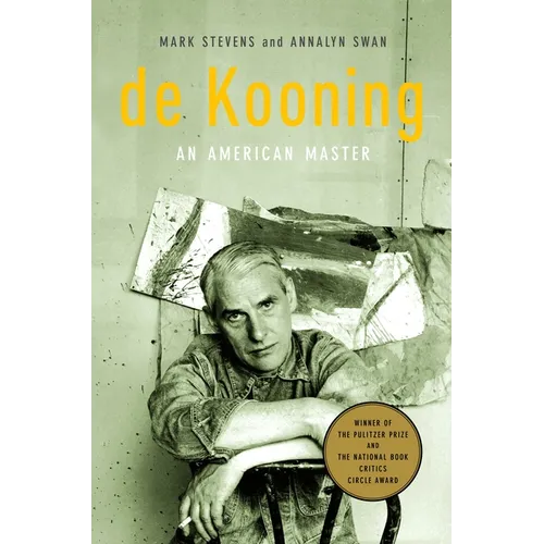 de Kooning (Pulitzer Prize Winner): An American Master