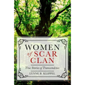 Women of Scar Clan: True Stories of Transcendence