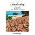 Dehydrating Foods Fruits Vegetables Fish and Meats