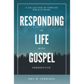 Responding in Life with Gospel Perspective: A Collection of Concise Bible Studies
