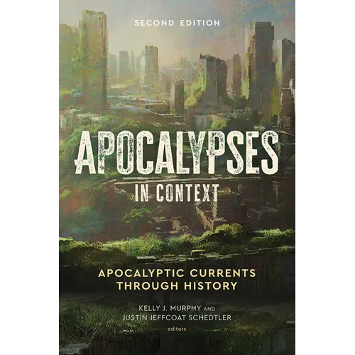 Apocalypses in Context, 2nd Edition: Apocalyptic Currents Through History - Paperback