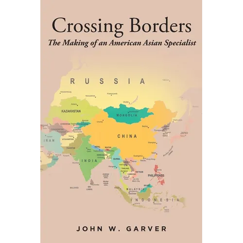 Crossing Borders: The Making of an American Asian Specialist