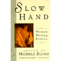 Slow Hand: Women Writing Erotica