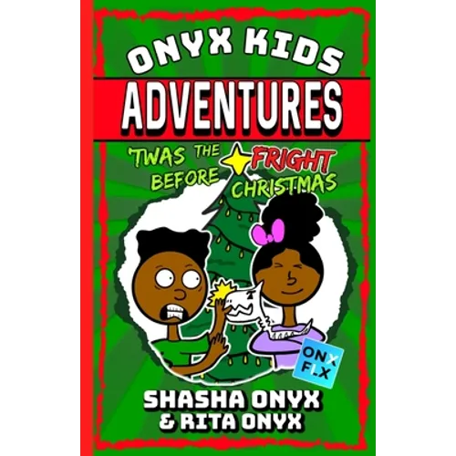 Onyx Kids Adventures: 'Twas The Fright Before Christmas