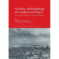 Archaeo-anthropology of Conflicts in France: From the earlier Middle Ages to the Second World War