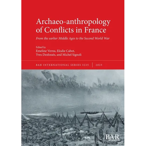 Archaeo-anthropology of Conflicts in France: From the earlier Middle Ages to the Second World War