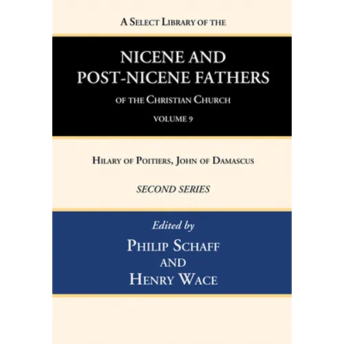A Select Library of the Nicene and Post-Nicene Fathers of the Christian Church, Second Series, Volume 9 - Hardcover