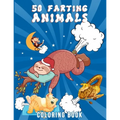 50 Farting Animals Coloring Book: Cute, Funny And Unique Coloring Pages for Animals Lovers For All Ages