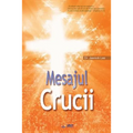Mesajul Crucii: The Message of the Cross (Romanian)