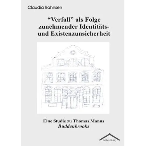 Verfall als Folge zunehmender Identitäts- und Existenzunsicherheit