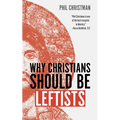 Why Christians Should Be Leftists