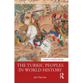 The Turkic Peoples in World History