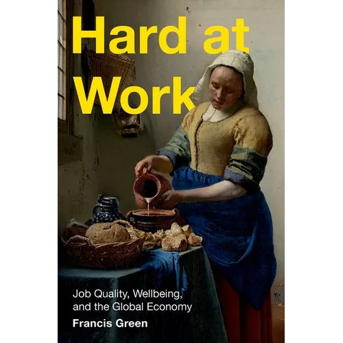 Hard at Work: Job Quality, Wellbeing, and the Global Economy