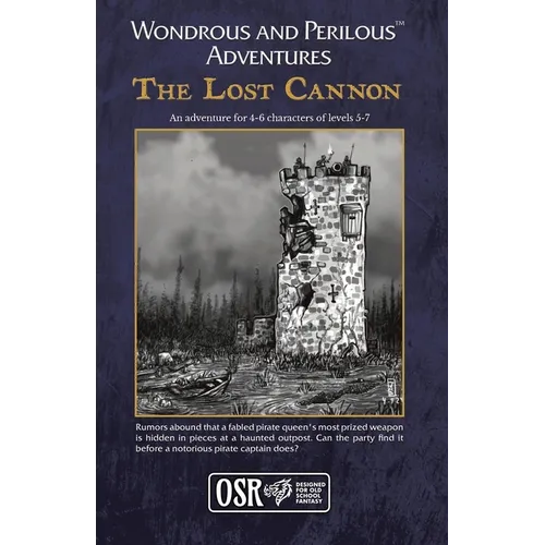 Wondrous and Perilous(TM) Adventures The Lost Cannon, for Old School Fantasy