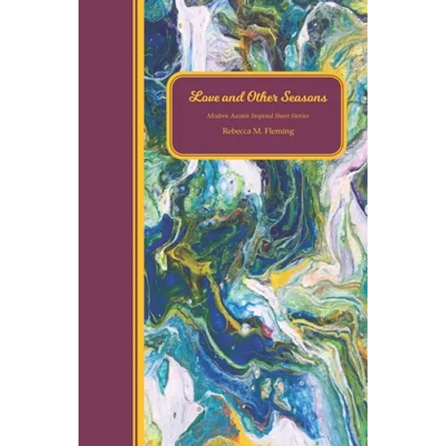 Love and Other Seasons: Modern Austen Inspired Short Stories