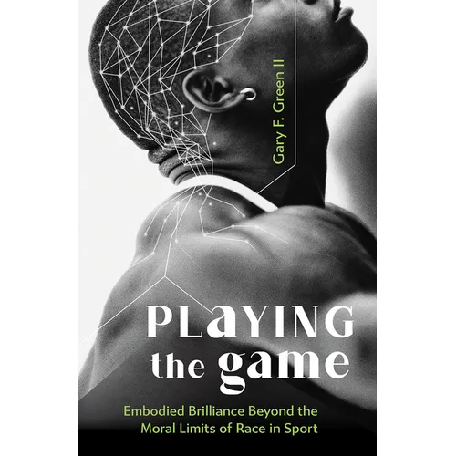 Playing the Game: Embodied Brilliance Beyond the Moral Limits of Race in Sport