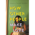 How Other People Make Love