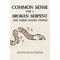 Common Sense for a Broken Serpent and These States United