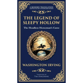 The Legend of Sleepy Hollow: Washington Irving's Iconic American Ghost Story - The Headless Horseman Rides (Deluxe Hardbound Edition)