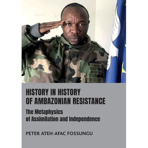 History in History of Ambazonian Resistance: The Metaphysics of Assimilation and Independence