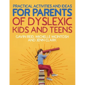 Practical Activities and Ideas for Parents of Dyslexic Kids and Teens