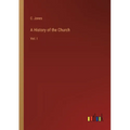 A History of the Church: Vol. I