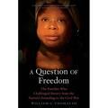 A Question of Freedom: The Families Who Challenged Slavery from the Nation's Founding to the Civil War