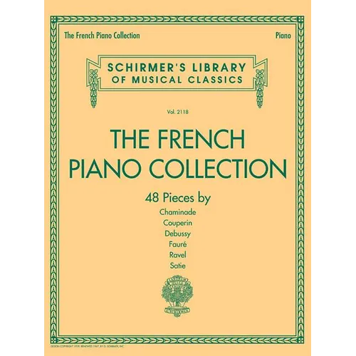 The French Piano Collection - 48 Pieces by Chaminade, Couperin, Debussy, Faure, Ravel, and Satie: Schirmer's Library of Musical Classics Volume 2118