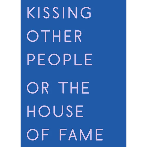 Kissing Other People or the House of Fame