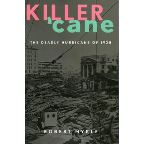 Killer 'Cane: The Deadly Hurricane of 1928