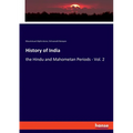 History of India: the Hindu and Mahometan Periods - Vol. 2