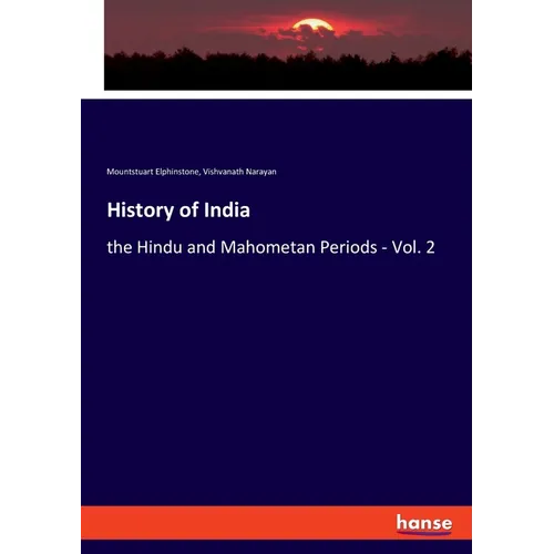 History of India: the Hindu and Mahometan Periods - Vol. 2