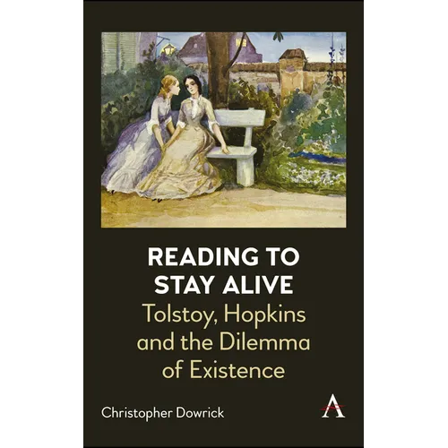Reading to Stay Alive: Tolstoy, Hopkins and the Dilemma of Existence