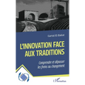 L'innovation face aux traditions: Comprendre et dépasser les freins au changement
