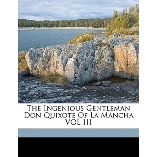 The Ingenious Gentleman Don Quixote of La Mancha Vol III
