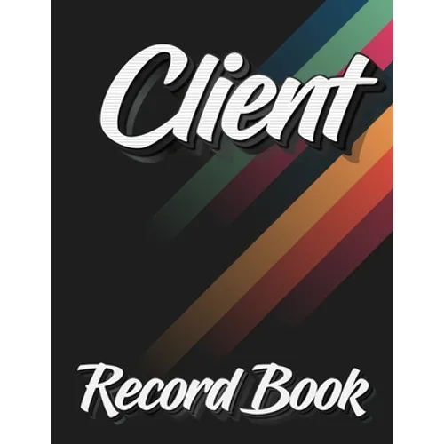 Client Record Book: 120 Customers Full Page, New And Improved Design, Alphabetical Order, Great Gift For All Small Business Owners, Abstract Cover