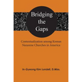 Bridging the Gaps: Contextualization among Korean Nazarene Churches in America