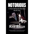 Notorious: A Nate Richards Mystery - Book One