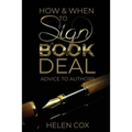 How and When to Sign a Book Deal: Advice to Authors Book 1