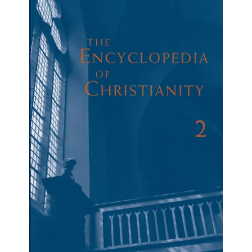 The Encyclopedia of Christianity, Volume 2 (E-I)