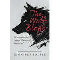 The Wolf Blogs: Surviving My Covert Narcissist Husband: An Unfiltered Story of Narcissistic Trauma