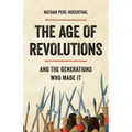 The Age of Revolutions: And the Generations Who Made It