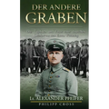 Der Andere Graben: Das Tagebuch und Fotos eines deutschen Offiziers aus dem Ersten Weltkrieg
