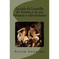 La vida de Lazarillo de Tormes y de sus fortunas y adversidades